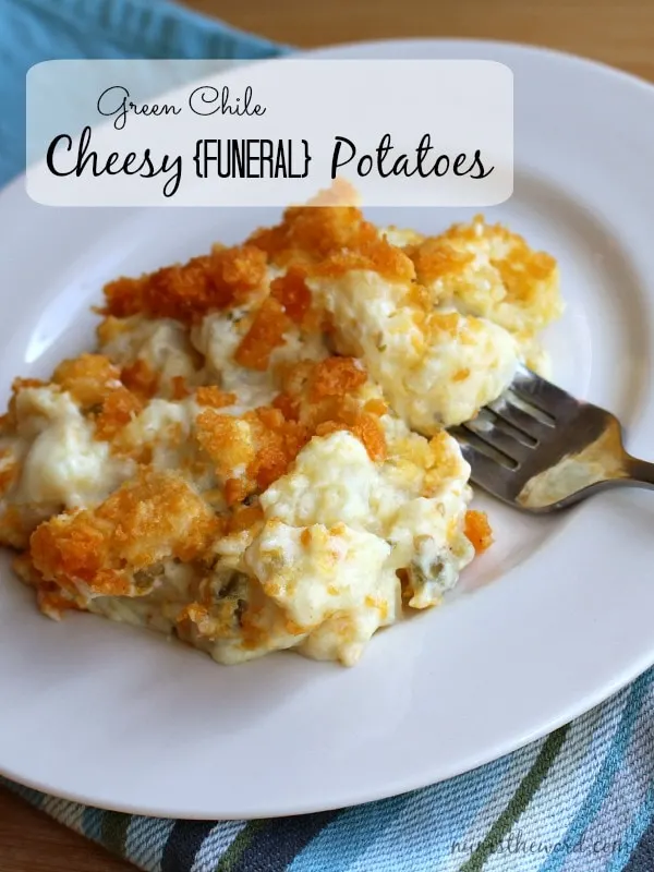 Green Chile Cheesy {Funeral} Potatoes