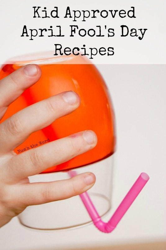 Kid Approved April Fool's Day Recipes