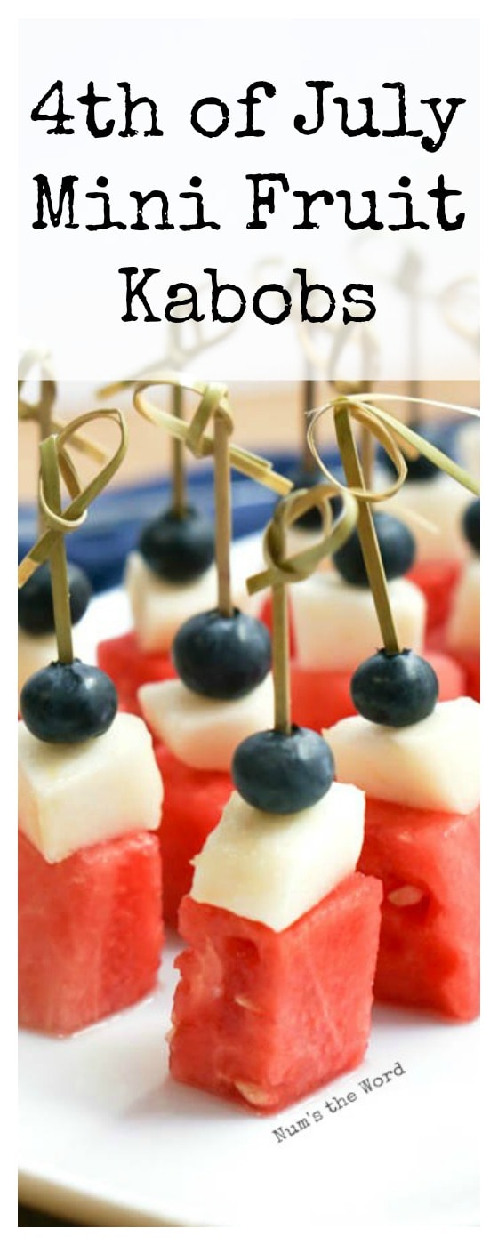 Easy 4th of July Mini Fruit Kabobs {Red, White & Blue!} Num's the Word
