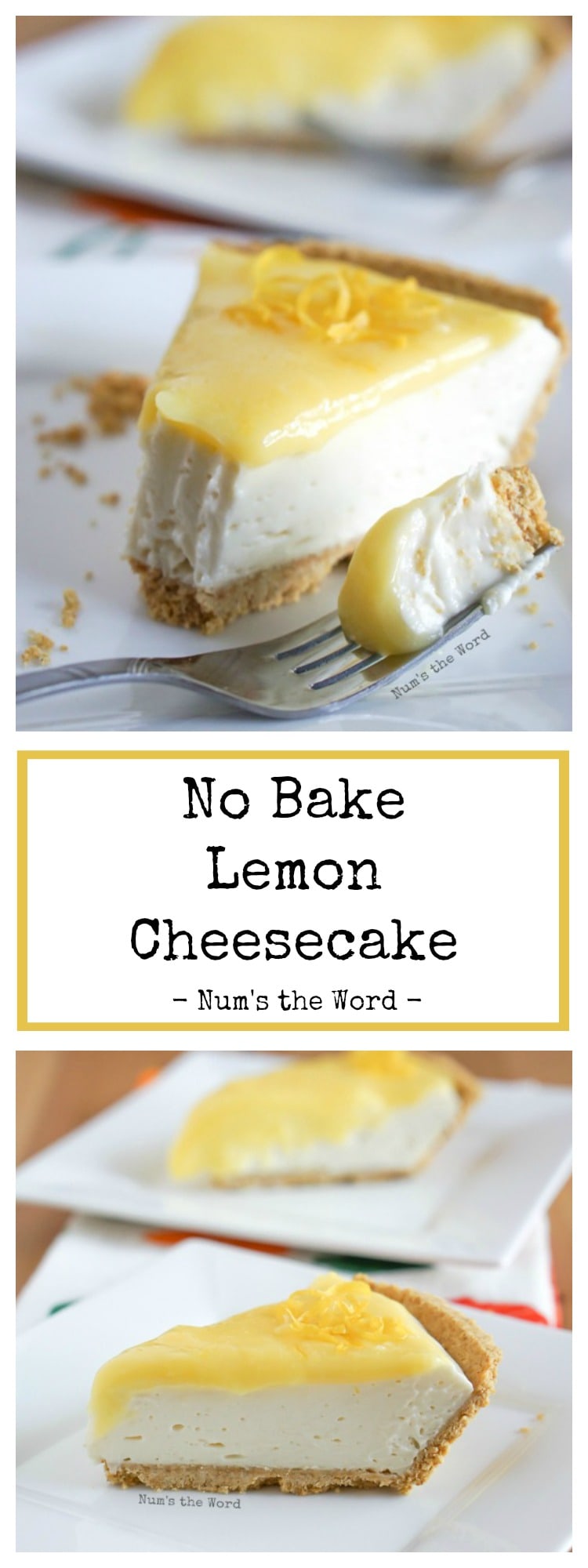 No Bake Lemon Cheesecake - collage of images for Pinterest