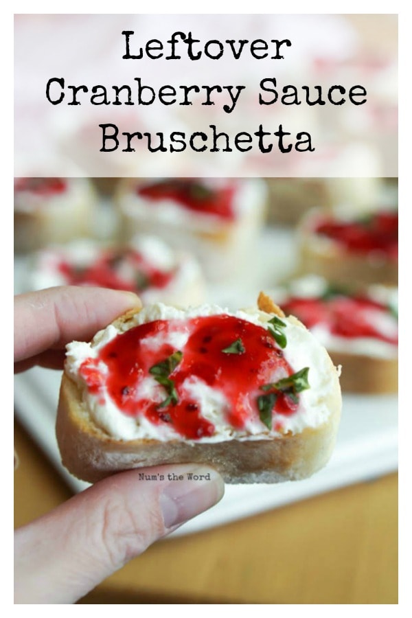 Leftover Cranberry Sauce Bruschetta - Num's the Word