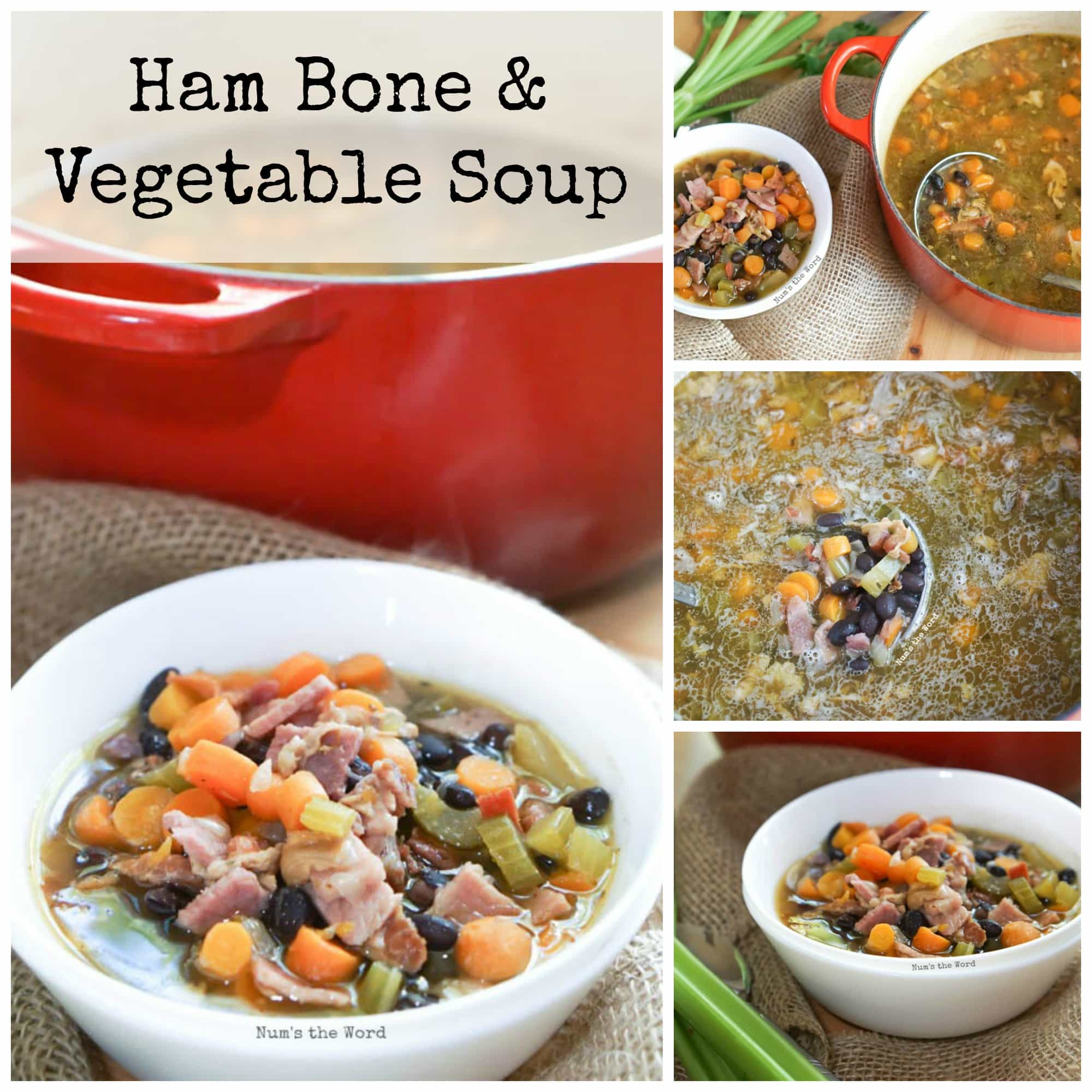 Ham Bone & Vegetable Soup - Num's the Word