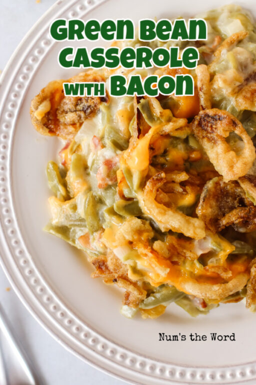 Green Bean Casserole with Bacon - Num's the Word