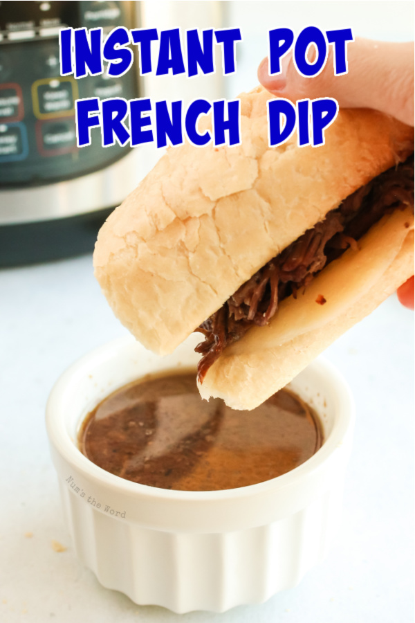 Instant Pot French Dip Num s the Word