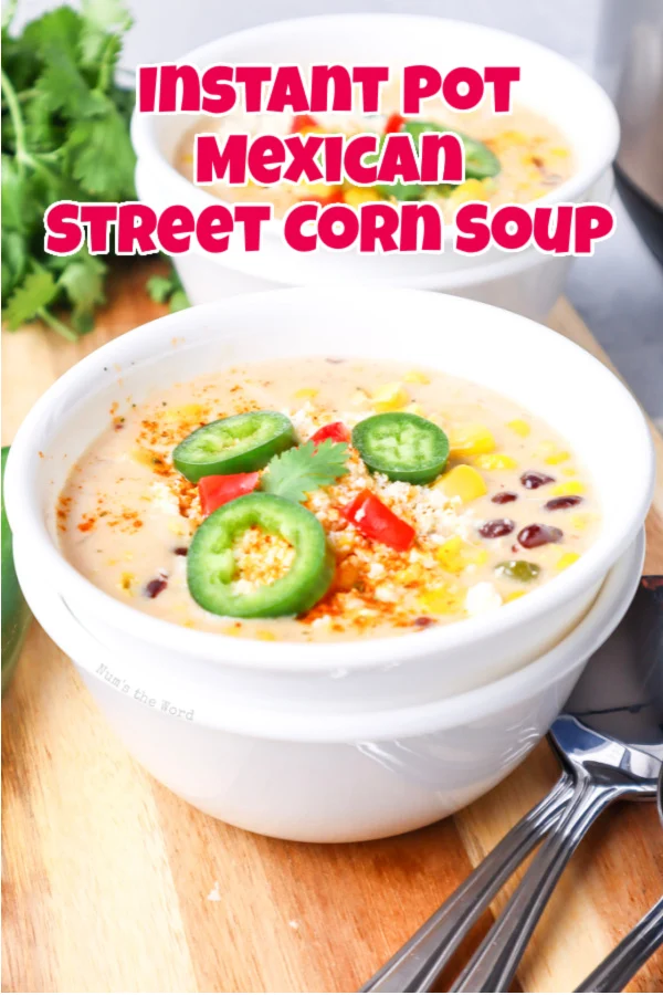 Main image for Instant Pot Mexican Street Corn Soup Recipe. Two bowls of soup ready to serve. 