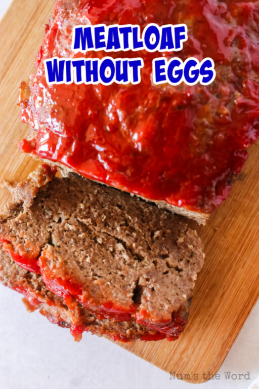 Meatloaf without Eggs Num's the Word