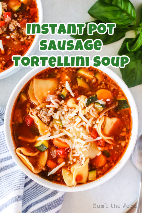 main image for Pinterest of instant pot sausage tortellini soup